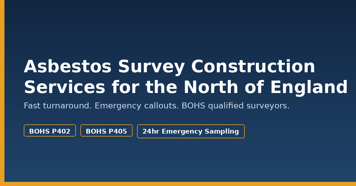 Asbestos survey construction services for small and medium contractors across the North of England