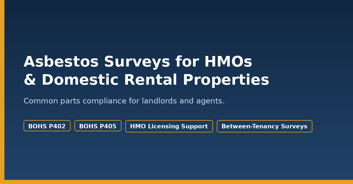 Asbestos survey for HMO and domestic rental properties, common parts compliance for landlords