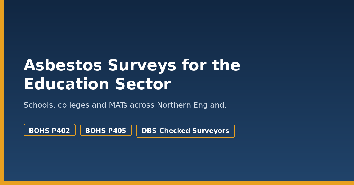 Asbestos surveys for the education sector, schools and colleges across Northern England