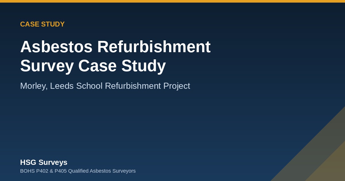 Asbestos refurbishment survey Morley Leeds school case study